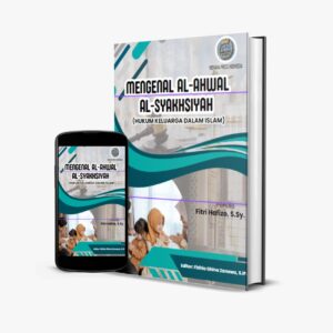 MENGENAL AL-AHWAL AL-SYAKHSIYAH (HUKUM KELUARGA DALAM ISLAM)