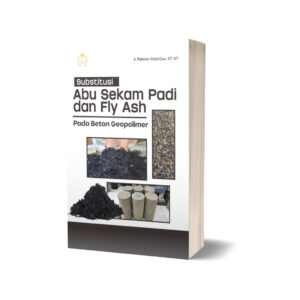 SUBSTITUSI ABU SEKAM PADI DAN FLY ASH PADA BETON GEOPOLIMER