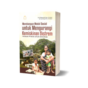 MEMBANGUN MODAL SOSIAL UNTUK MENGURANGI KEMISKINAN EKSTREM: PANDUAN PRAKTIS UNTUK KOMUNITAS