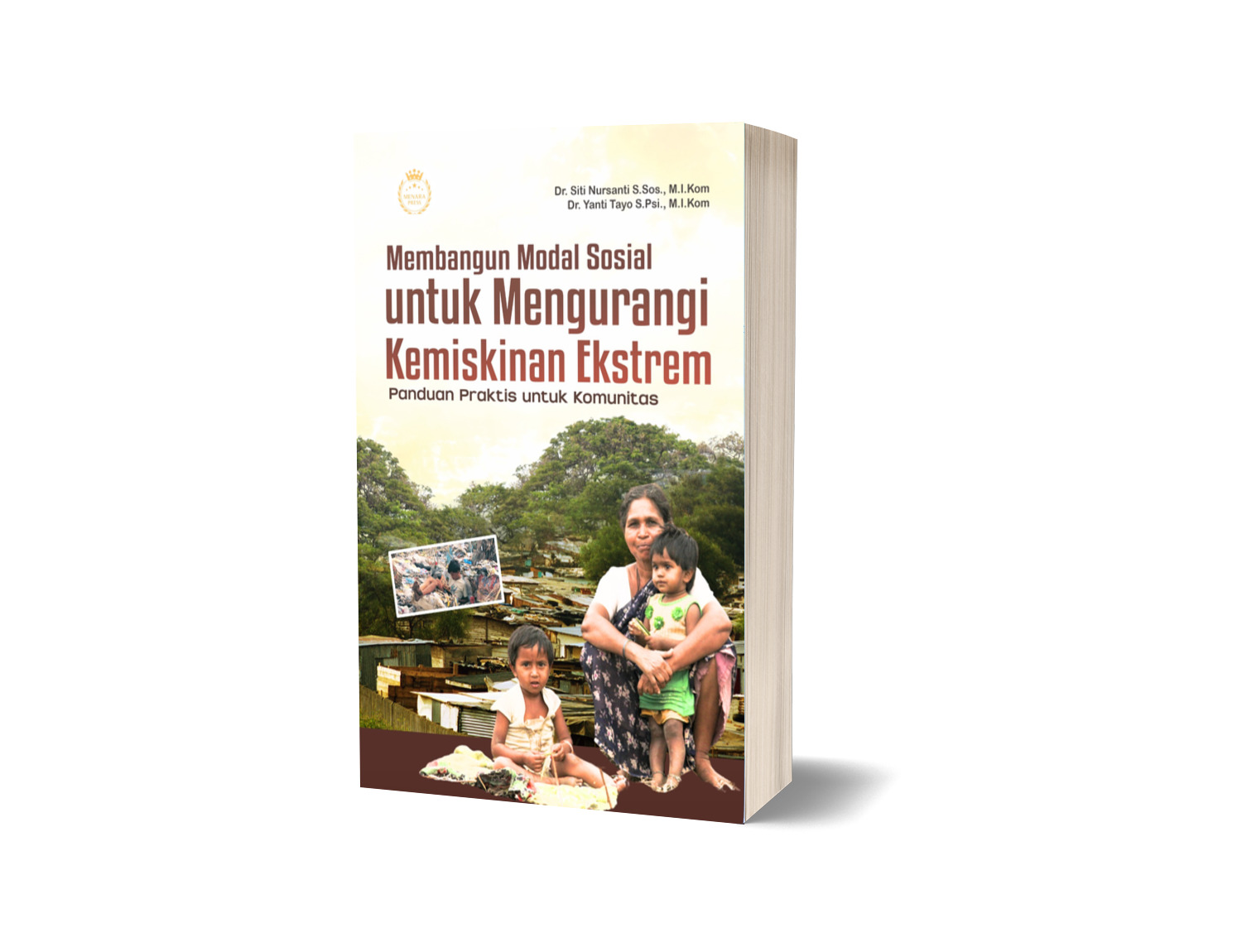 MEMBANGUN MODAL SOSIAL UNTUK MENGURANGI KEMISKINAN EKSTREM: PANDUAN PRAKTIS UNTUK KOMUNITAS