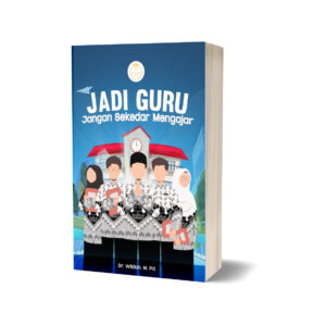 JADI GURU JANGAN SEKEDAR MENGAJAR