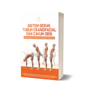 SISTEM GERAK TUBUH CRANIOFACIAL DAN CAVUM ORIS BERDASARKAN HISTOLOGI, BIOKIMIA, FISIOLOGI