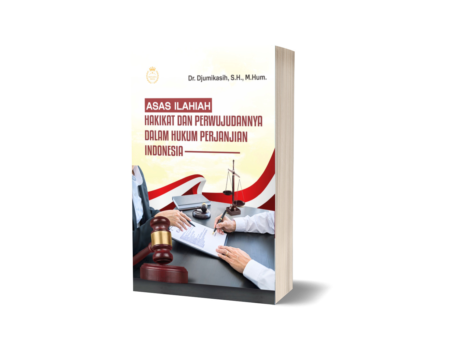 ASAS ILAHIAH HAKIKAT DAN PERWUJUDANNYA DALAM HUKUM PERJANJIAN INDONESIA