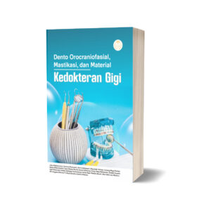 DENTO OROCRANIOFASIAL, MASTIKASI DAN MATERIAL KEDOKTERAN GIGI