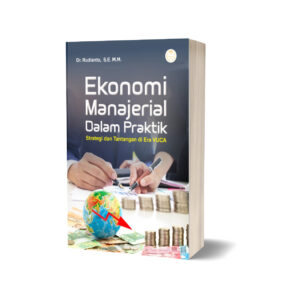 EKONOMI MANAJERIAL DALAM PRAKTIK: STRATEGI DAN TANTANGAN DI ERA VUCA