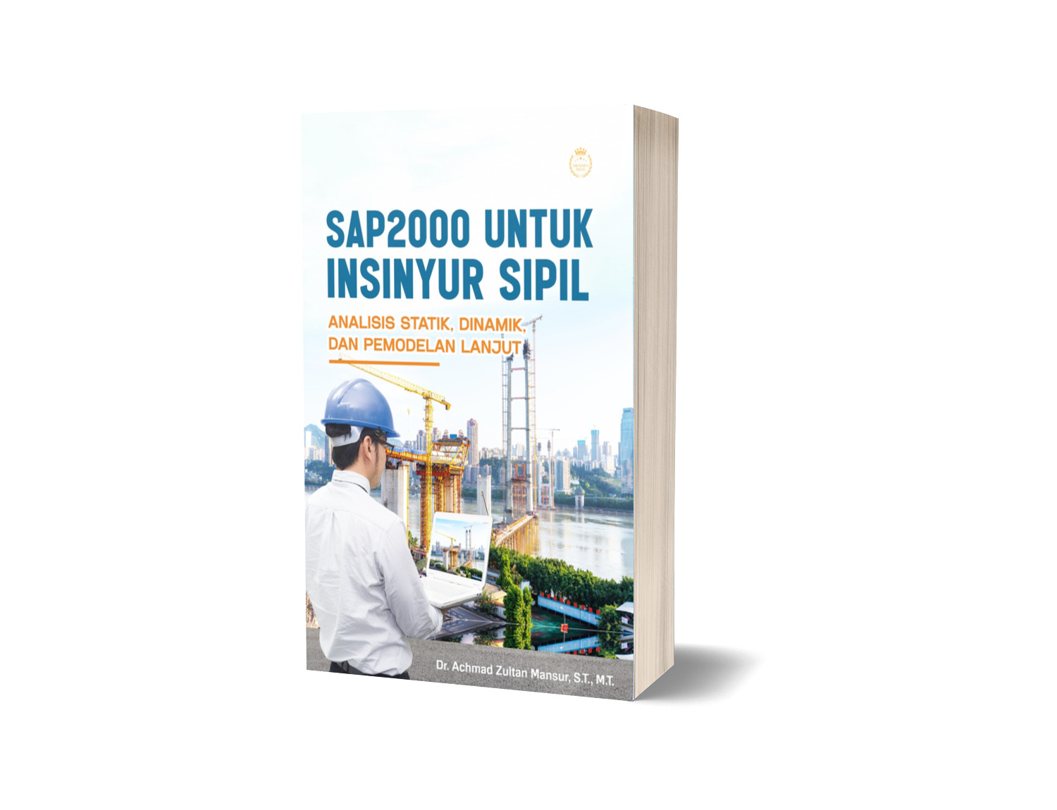 SAP2000 UNTUK INSINYUR SIPIL: ANALISIS STATIK, DINAMIK, DAN PEMODELAN LANJUT