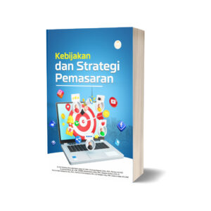 KEBIJAKAN DAN STRATEGI PEMASARAN