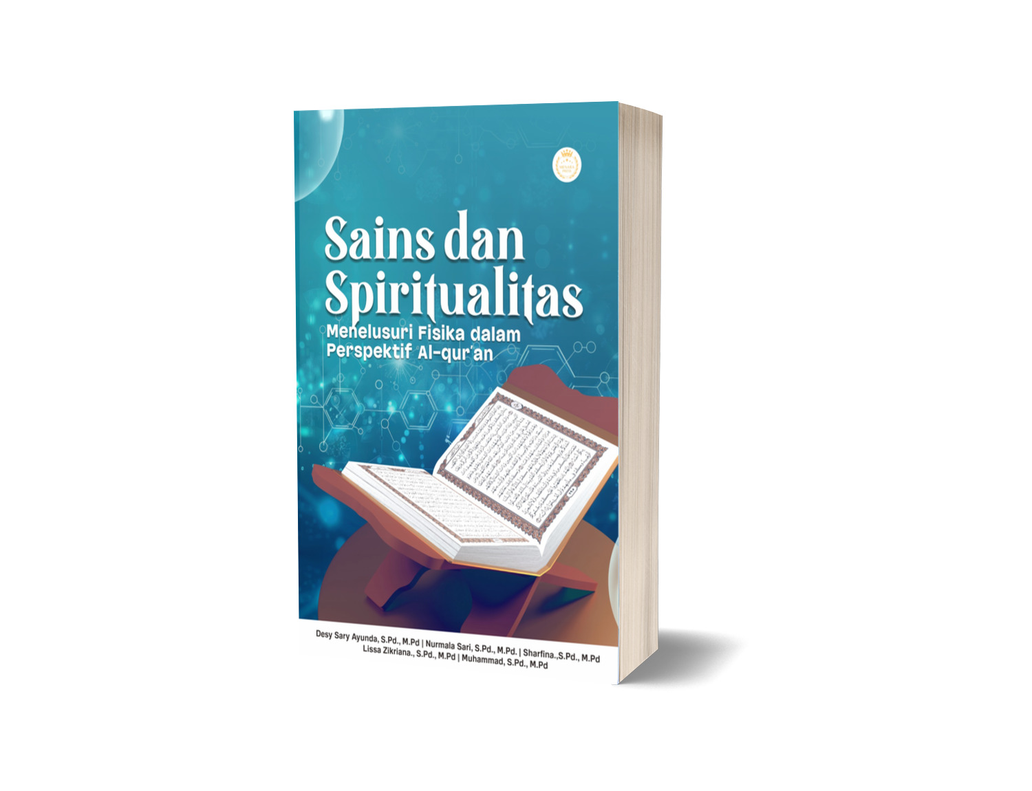 SAINS DAN SPIRITUALITAS: MENELUSURI FISIKA DALAM PERSPEKTIF AL-QUR'AN