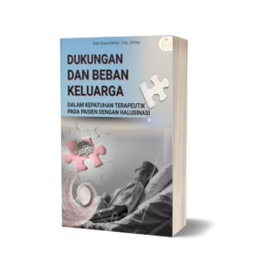 DUKUNGAN DAN BEBAN KELUARGA DALAM KEPATUHAN TERAPEUTIK PADA PASIEN DENGAN HALUSINASI