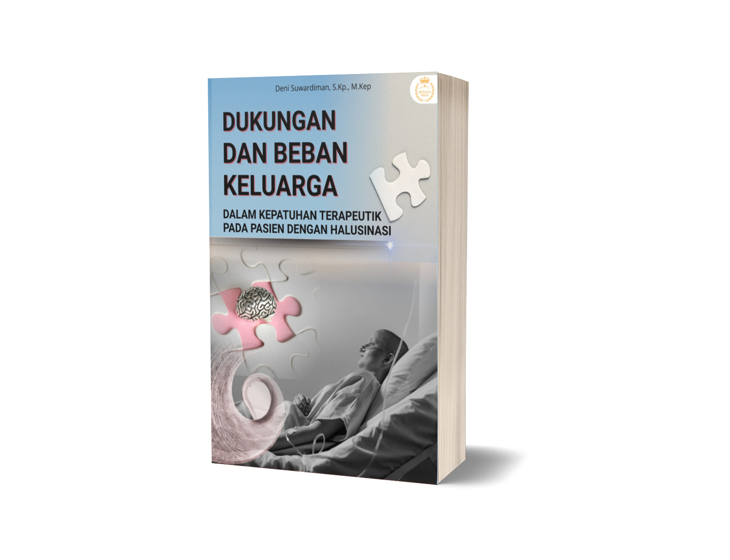 DUKUNGAN DAN BEBAN KELUARGA DALAM KEPATUHAN TERAPEUTIK PADA PASIEN DENGAN HALUSINASI