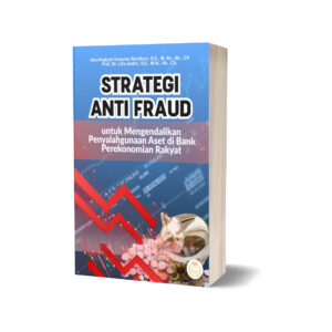 STRATEGI ANTI FRAUD UNTUK MENGENDALIKAN PENYALAHGUNAAN ASET DI BANK PEREKONOMIAN RAKYAT