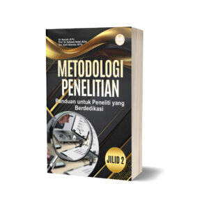 METODOLOGI PENELITIAN: PANDUAN UNTUK PENELITI YANG BERDEDIKASI JILID 2
