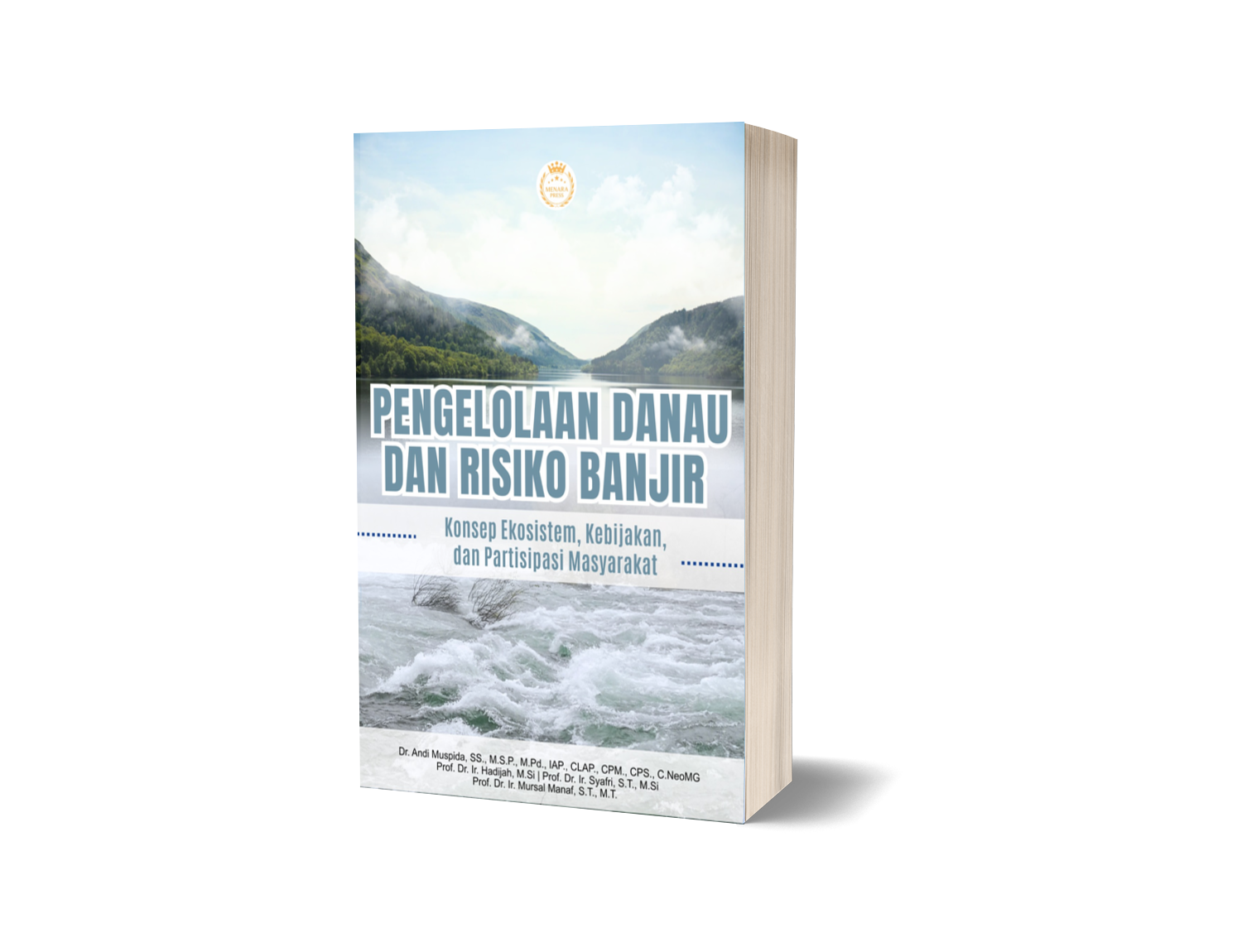 PENGELOLAAN DANAU DAN RISIKO BANJIR: Konsep Ekosistem, Kebijakan, dan Partisipasi Masyarakat