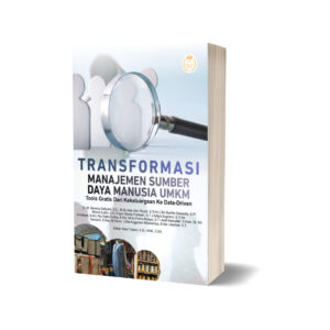 TRANSFORMASI MANAJEMEN SUMBER DAYA MANUSIA UMKM: Tools Gratis Dari Kekeluargaan Ke Data-Driven