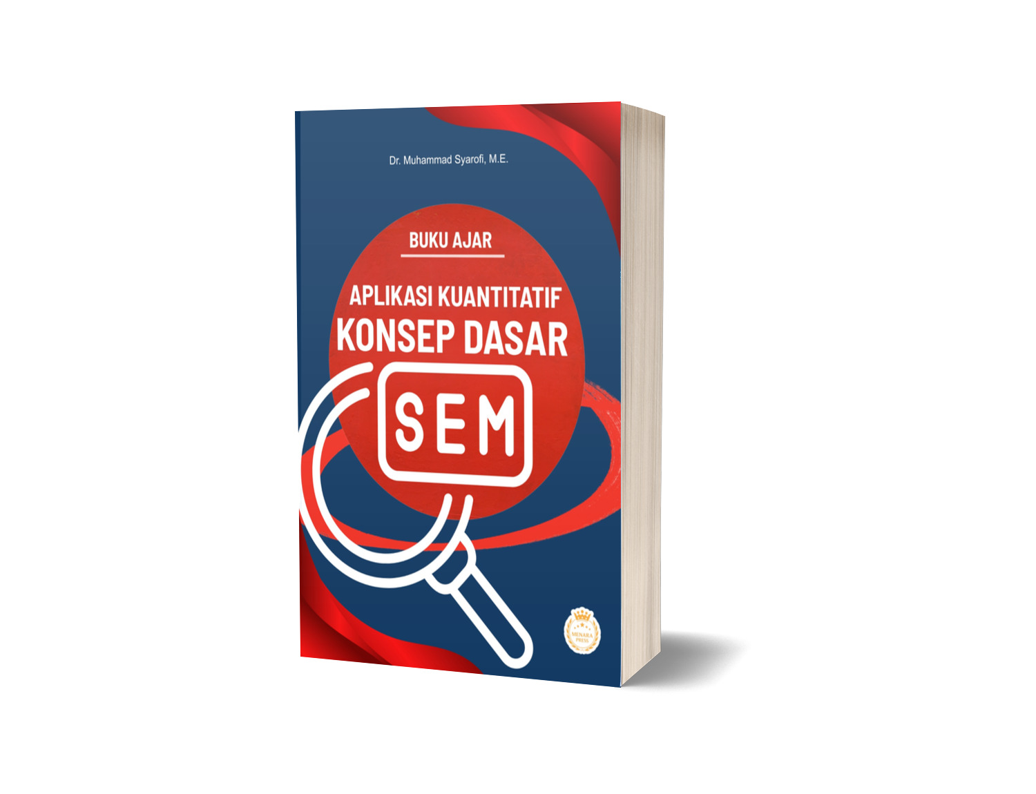 BUKU AJAR APLIKASI KUANTITATIF: KONSEP DASAR SEM