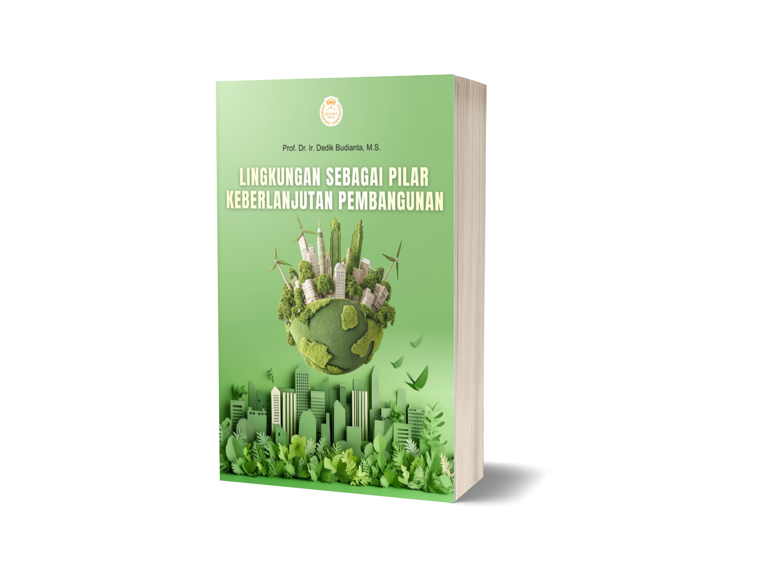 LINGKUNGAN SEBAGAI PILAR KEBERLANJUTAN PEMBANGUNAN