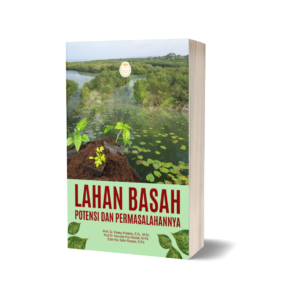 LAHAN BASAH: POTENSI DAN PERMASALAHANNYA
