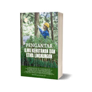 PENGANTAR ILMU KEHUTANAN DAN ETIKA LINGKUNGAN