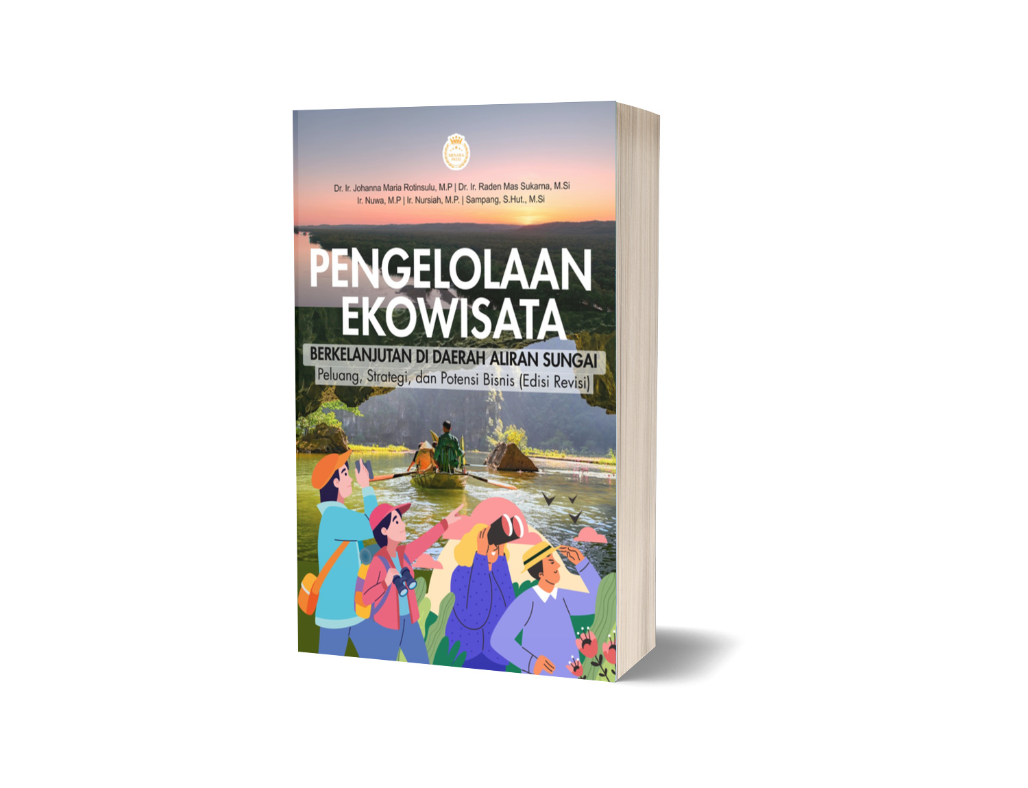 PENGELOLAAN EKOWISATA BERKELANJUTAN DI DAERAH ALIRAN SUNGAI: Peluang, Strategi, dan Potensi Bisnis (Edisi Revisi)