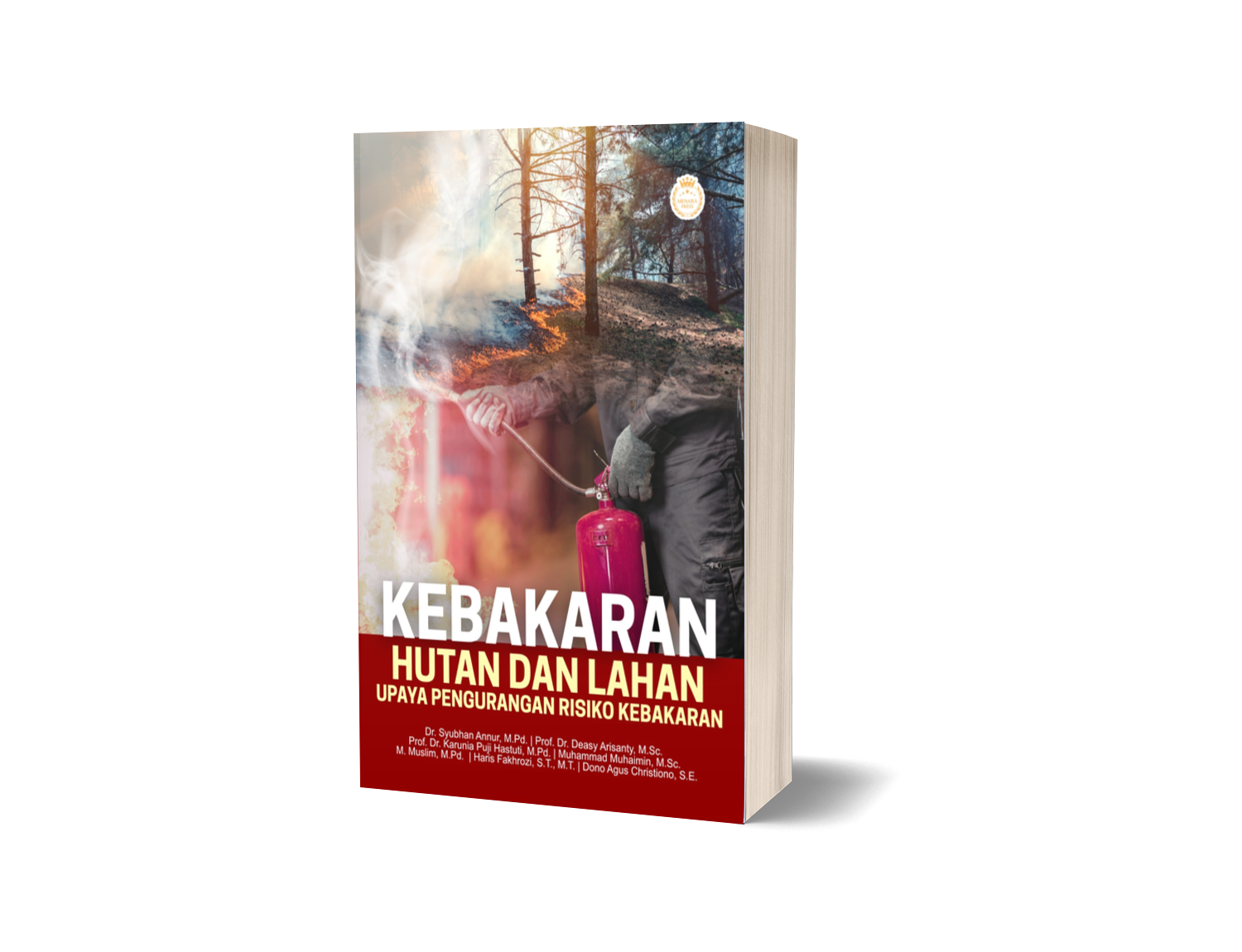 KEBAKARAN HUTAN DAN LAHAN: UPAYA PENGURANGAN RISIKO KEBAKARAN