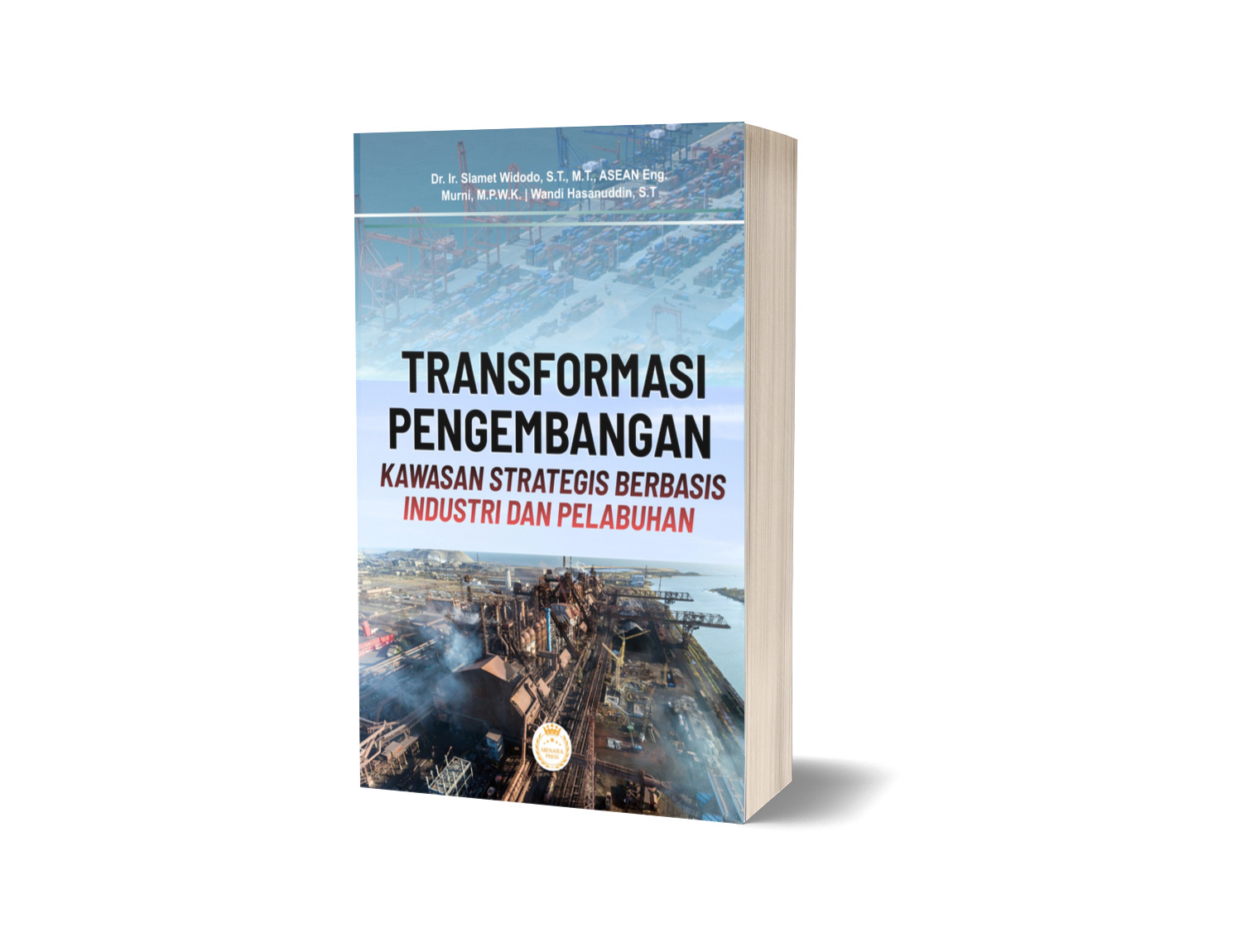 TRANSFORMASI PENGEMBANGAN KAWASAN STRATEGIS BERBASIS INDUSTRI DAN PELABUHAN