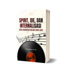 SPIRIT, IDE, DAN INTERNALISASI NILAI KARAKTER DALAM LIRIK LAGU