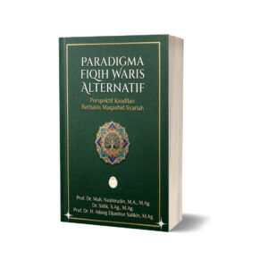 Paradigma Fiqih Waris Alternatif: Perspektif Keadilan Berbasis Maqashid Syariah