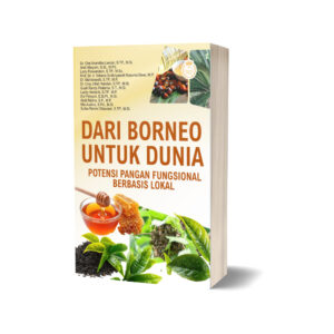 Dari Borneo untuk Dunia Potensi Pangan Fungsional Berbasis Lokal