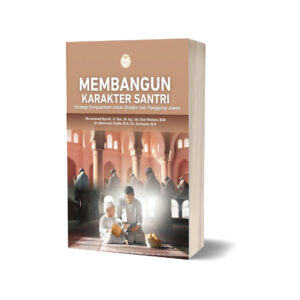 MEMBANGUN KARAKTER SANTRI: Strategi Pengasuhan untuk Disiplin dan Tanggung Jawab