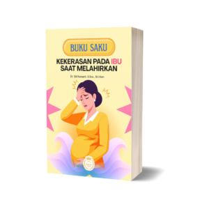 BUKU SAKU KEKERASAN PADA IBU SAAT MELAHIRKAN