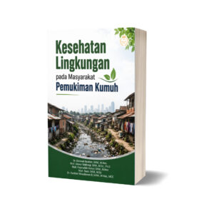 Kesehatan Lingkungan pada Masyarakat Pemukiman Kumuh