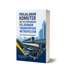 Perjalanan Komuter dan Ketimpangan Pelayanan Transportasi Metropolitan: Teori, Metode, dan Studi Empiris