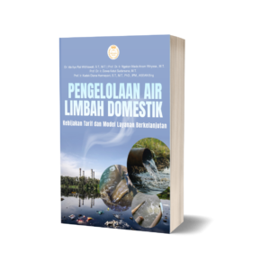 PENGELOLAAN AIR LIMBAH DOMESTIK: Kebijakan Tarif dan Model Layanan Berkelanjutan