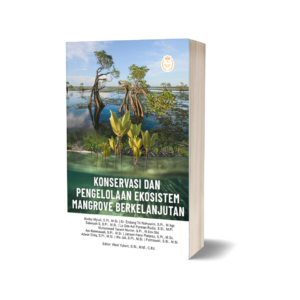 KONSERVASI DAN PENGELOLAAN EKOSISTEM MANGROVE BERKELANJUTAN