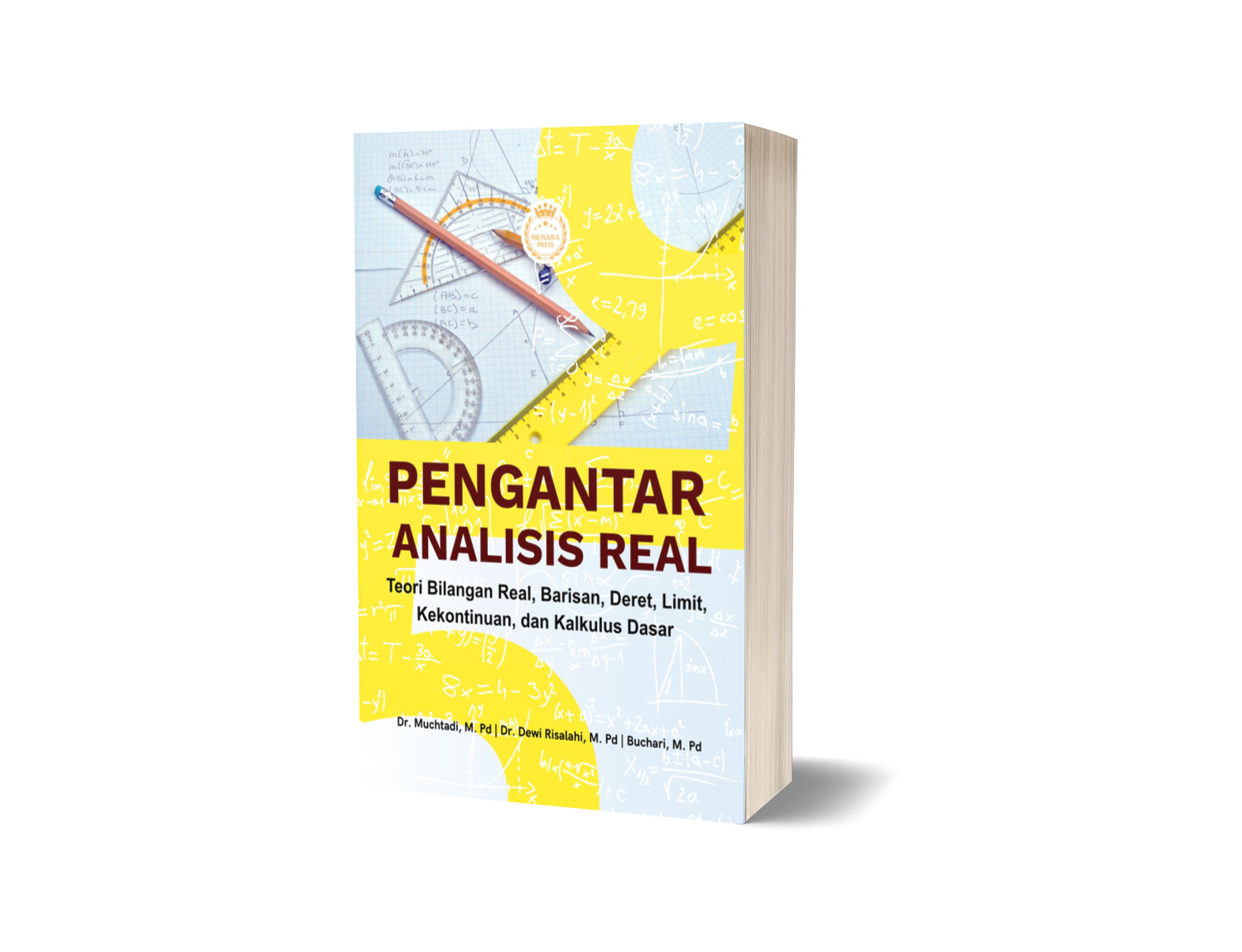 Pengantar Analisis Real: Teori Bilangan Real, Barisan, Deret, Limit, Kekontinuan, dan Kalkulus Dasar