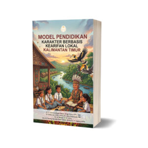 Model Pendidikan Karakter Berbasis Kearifan Lokal Kalimantan Timur