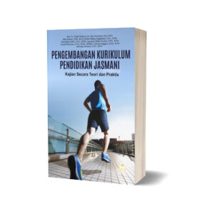 PENGEMBANGAN KURIKULUM PENDIDIKAN JASMANI: Kajian Secara Teori dan Praktis