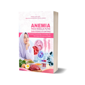 Anemia pada Remaja Putri dan Risiko Stunting: Perspektif Parasitologi, Imunologi, dan Teknologi Laboratorium Medis