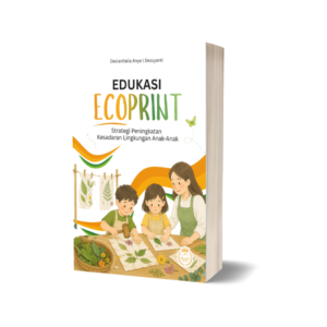 Edukasi Ecoprint: Strategi Peningkatan Kesadaran Lingkungan Anak-Anak