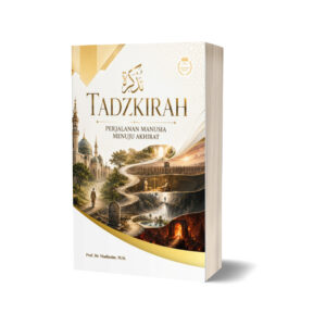 TADZKIRAH Perjalanan Manusia Menuju Akhirat