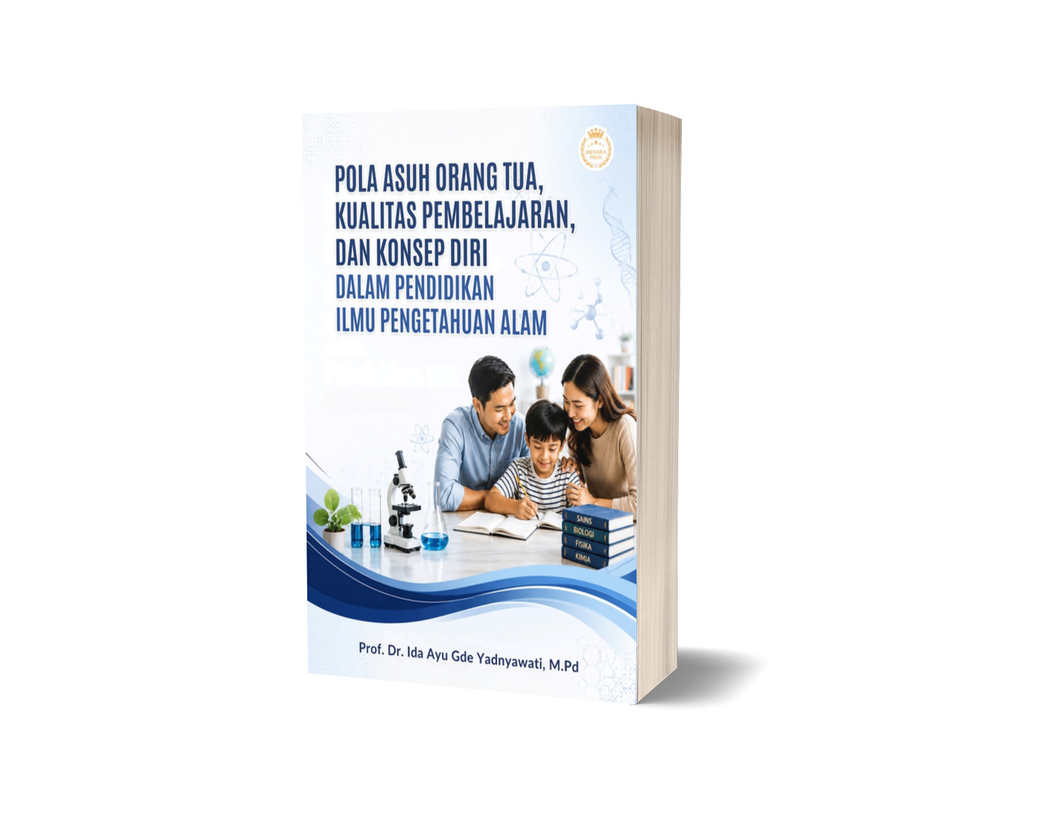 Pola Asuh Orang Tua, Kualitas Pembelajaran, dan Konsep Diri dalam Pendidikan Ilmu Pengetahuan Alam