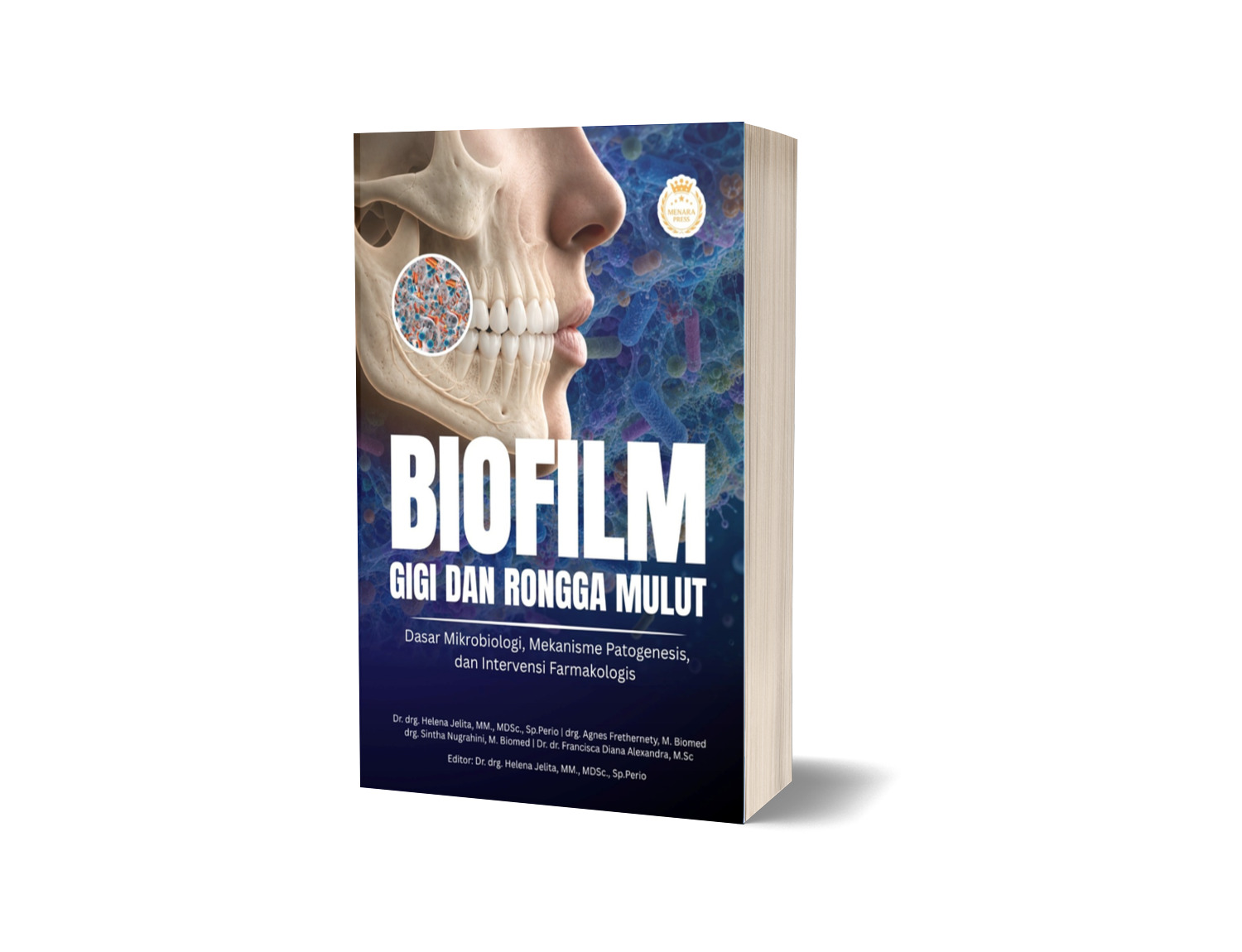 BIOFILM GIGI DAN RONGGA MULUT: Dasar Mikrobiologi, Mekanisme Patogenesis, dan Intervensi Farmakologis