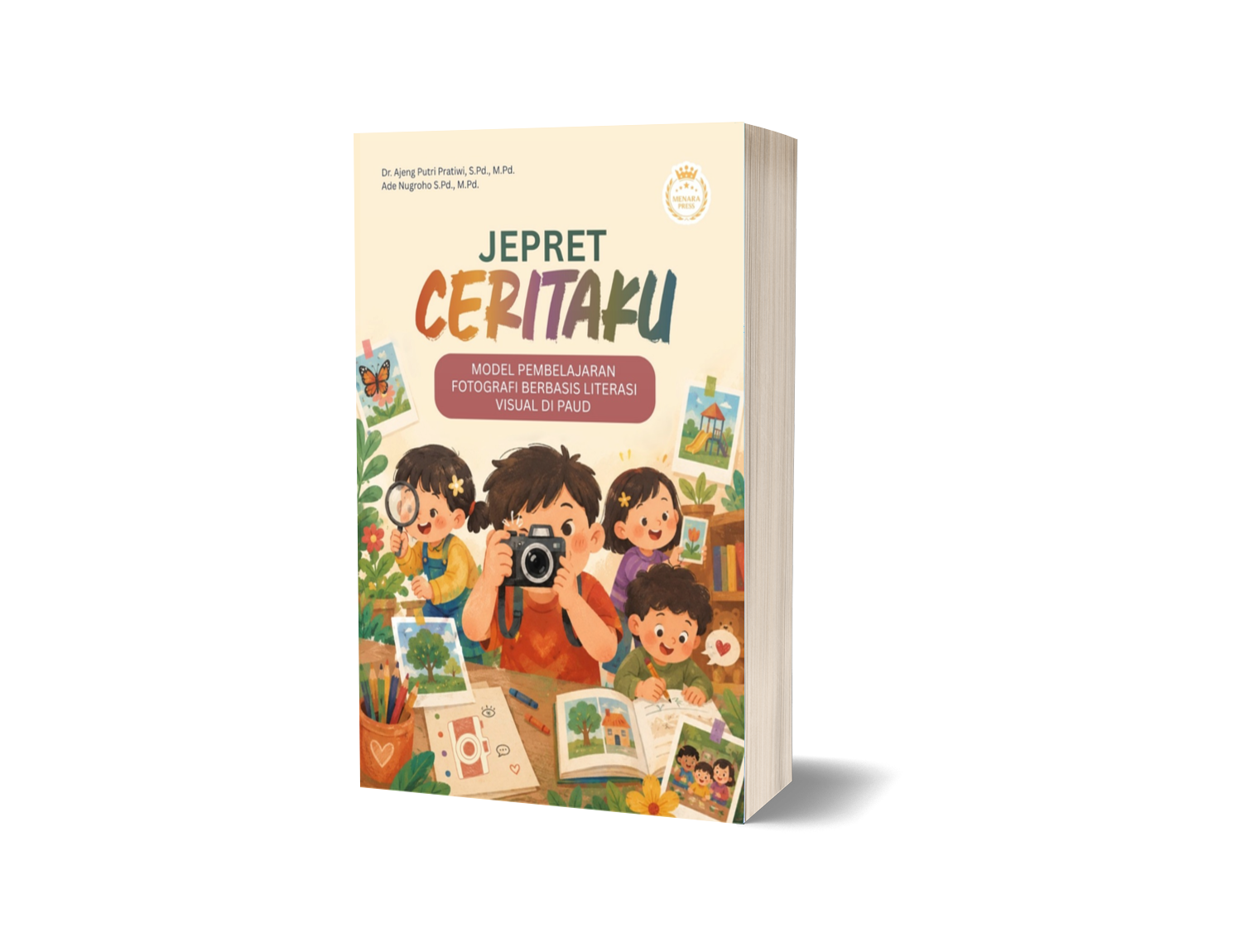 JEPRET CERITAKU Model Pembelajaran Fotografi Berbasis Literasi Visual di PAUD