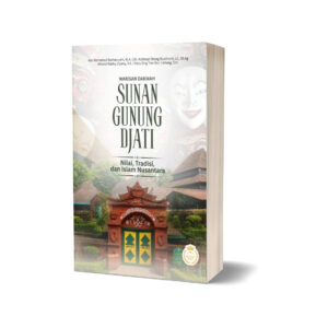 WARISAN DAKWAH SUNAN GUNUNG DJATI:  Nilai, Tradisi, dan Islam Nusantara
