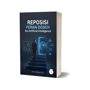 Reposisi Peran Dosen Era Artificial Intelligence