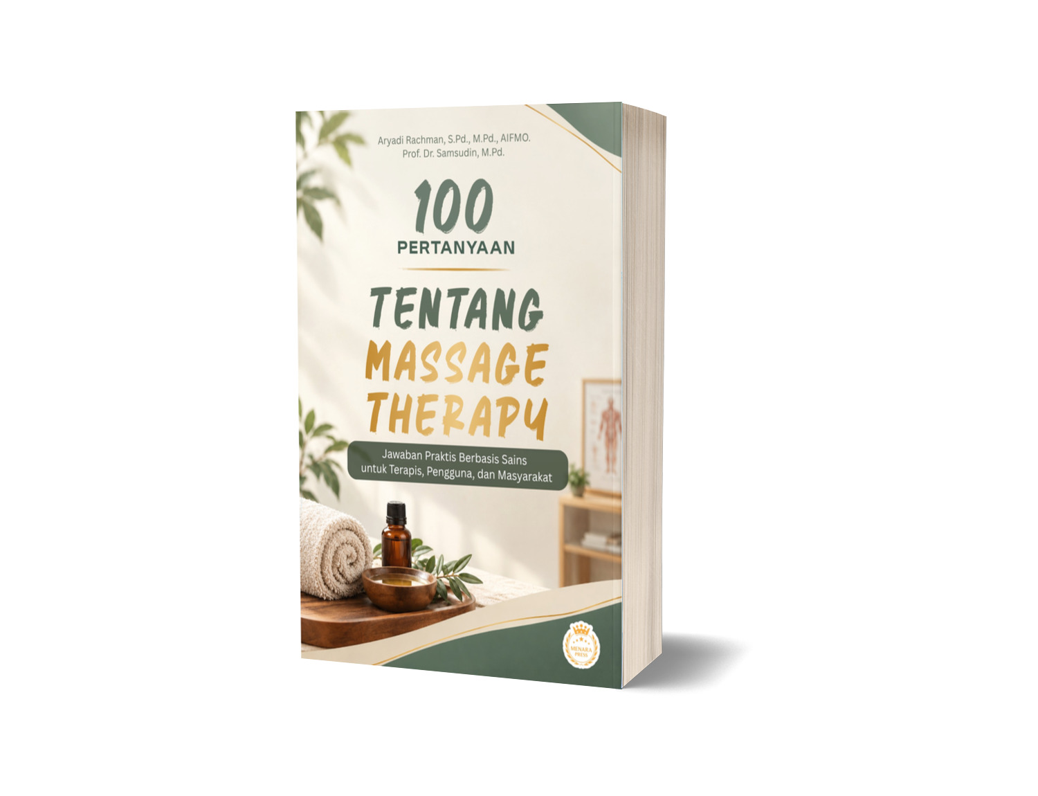 100 PERTANYAAN TENTANG MASSAGE THERAPY Jawaban Praktis Berbasis Sains untuk Terapis, Pengguna, dan Masyarakat