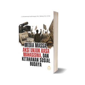 Media Massa, Aksi Unjuk Rasa Mahasiswa, dan Ketahanan Sosial Budaya