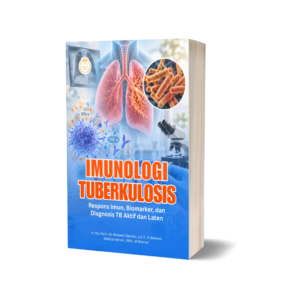 IMUNOLOGI TUBERKULOSIS: Respons Imun, Biomarker, dan Diagnosis TB Aktif dan Laten