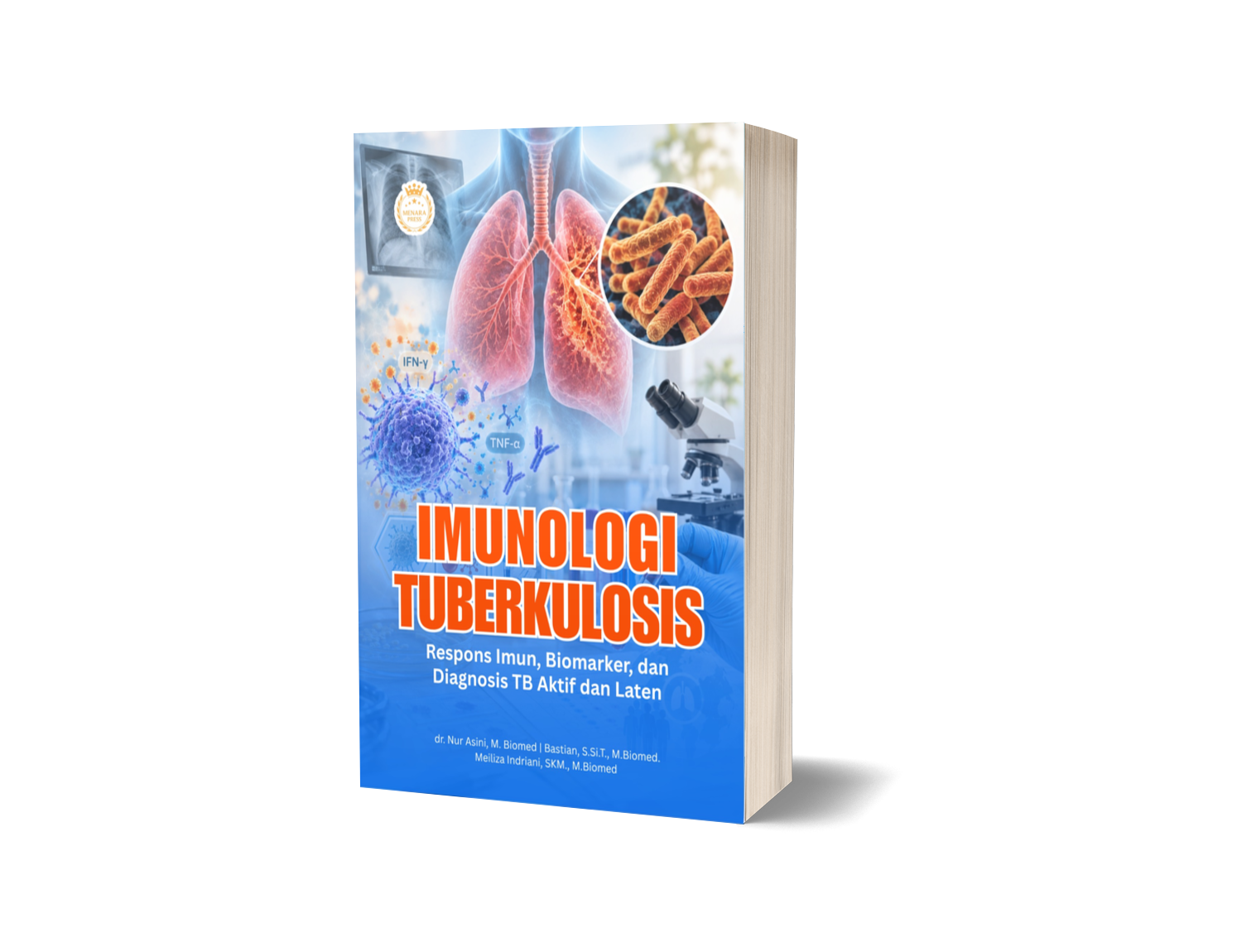 IMUNOLOGI TUBERKULOSIS: Respons Imun, Biomarker, dan Diagnosis TB Aktif dan Laten