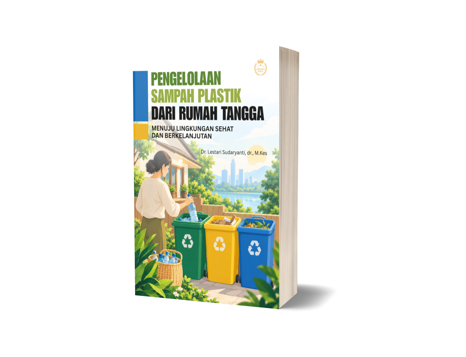 PENGELOLAAN SAMPAH PLASTIK DARI RUMAH TANGGA MENUJU LINGKUNGAN SEHAT DAN BERKELANJUTAN